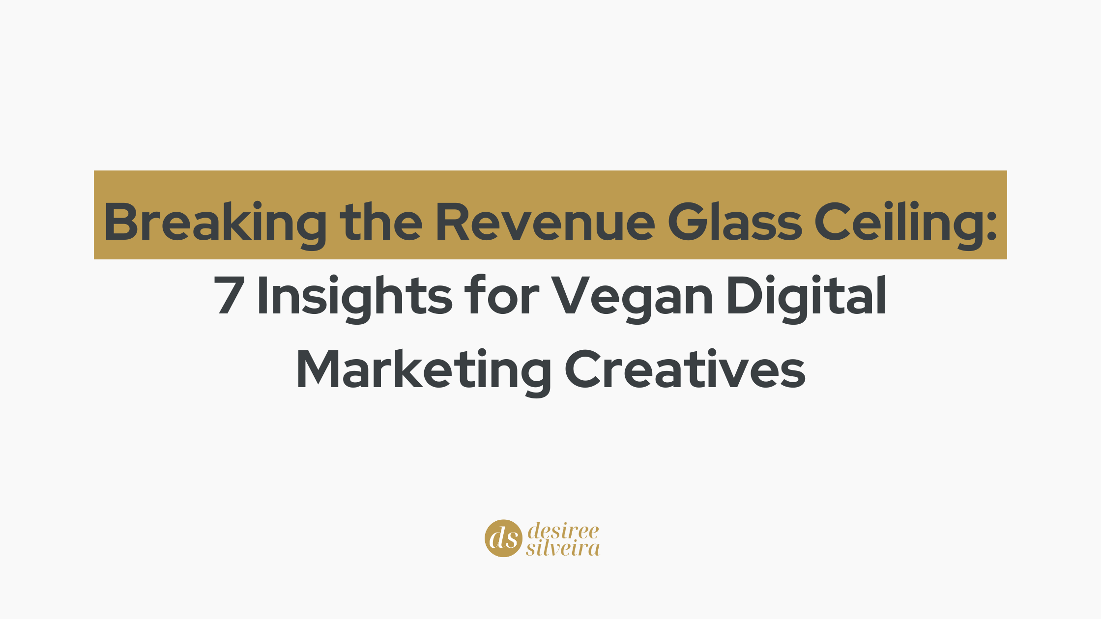 Read more about the article Breaking the Revenue Glass Ceiling: 7 Insights for Vegan Digital Marketing Creatives
