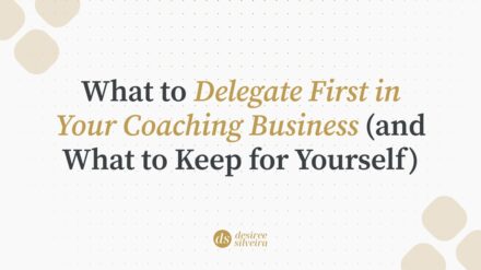What to Delegate First in Your Coaching Business